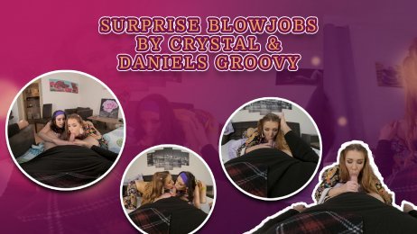 Surprise Blowjobs by Crystal And Daniels Groovy